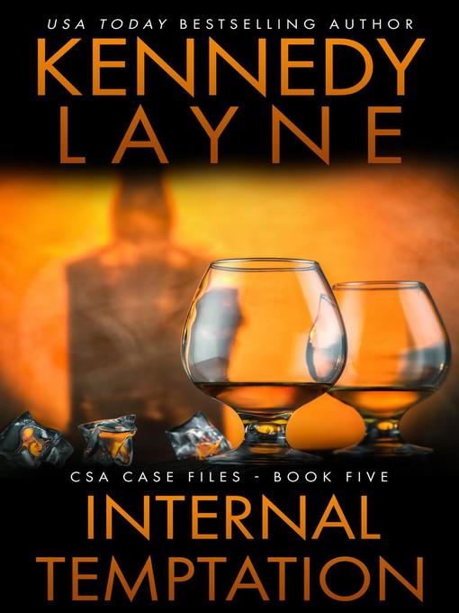 Title details for Internal Temptation (CSA Case Files 5) by Kennedy Layne - Available
